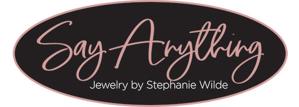 Say Anything... Jewelry by Stephanie Wilde