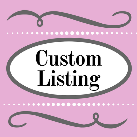 Custom Listing for Maddie